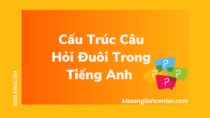 cấu trúc câu hỏi đuôi trong tiếng anh