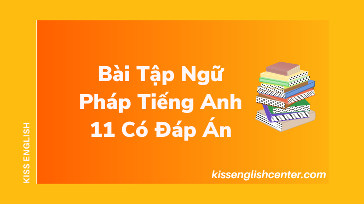 bai tap ngu phap tieng anh 11 co dap an