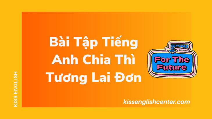 bai-tap-tieng-anh-chia-thi-tuong-lai-don