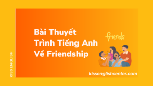 bai thuyet trinh tieng anh ve friendship