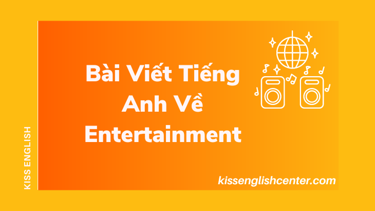 bai viet tieng anh ve entertainment