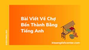 bai viet ve cho ben thanh bang tieng anh