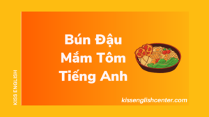 bun dau mam tom tieng anh