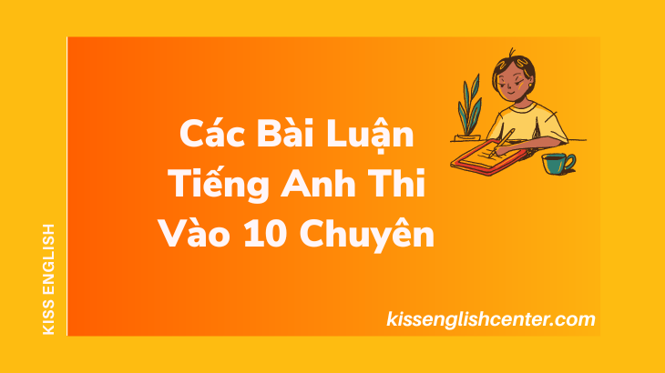 cac bai luan tieng anh thi vao 10 chuyen