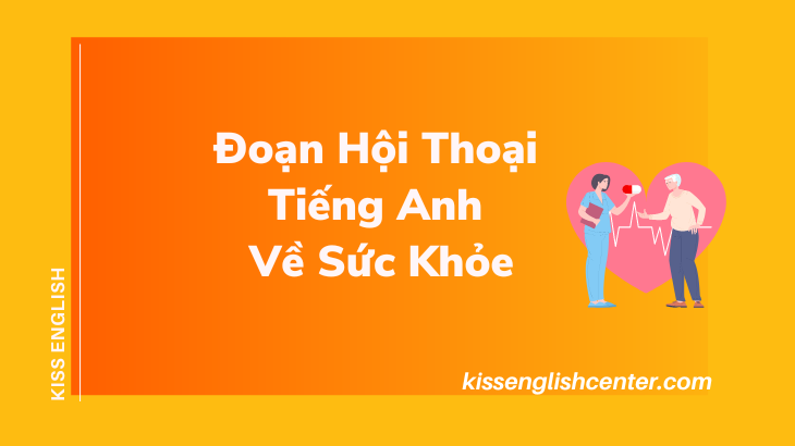 đoạn hội thoại tiếng anh về sức khỏe