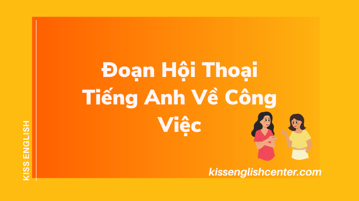 đoạn hội thoại tiếng anh về công việc