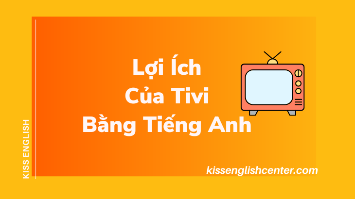 lợi ích của tivi bằng tiếng anh