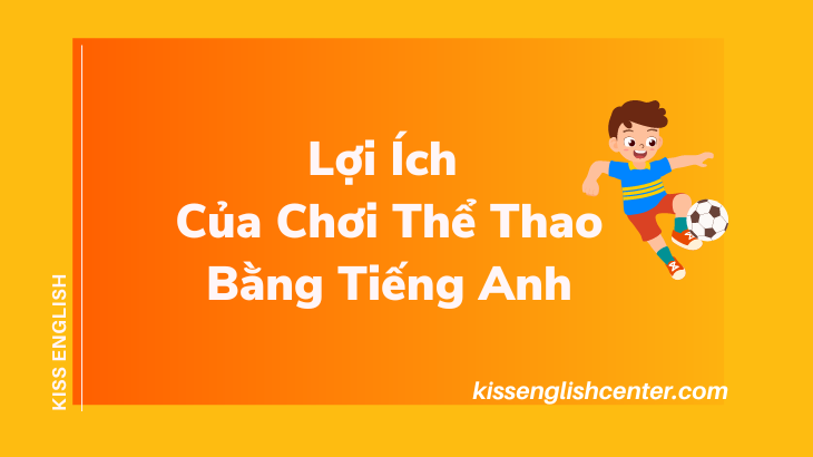 lợi ích của chơi thể thao bằng tiếng anh