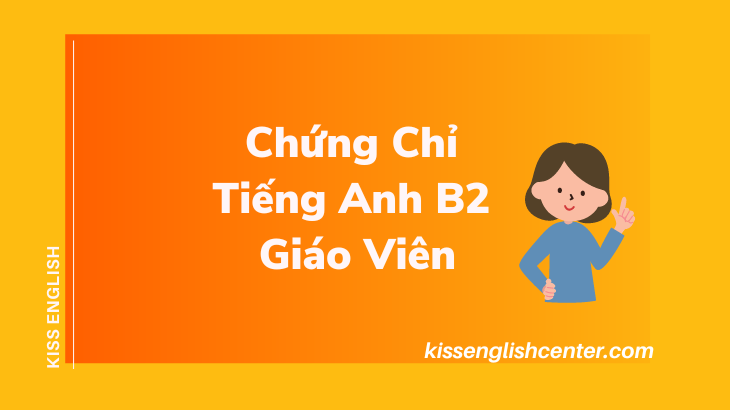 chứng chỉ tiếng anh b2 giáo viên