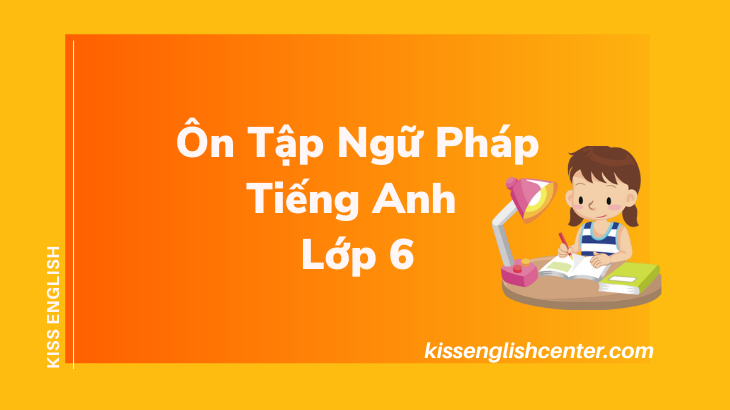 ôn tập ngữ pháp tiếng anh lớp 6