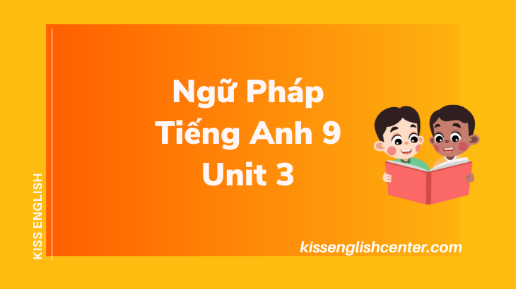 ngữ pháp tiếng anh 9 unit 3
