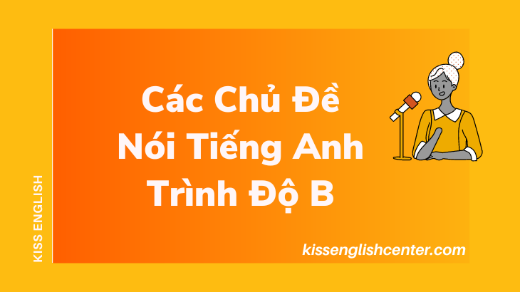 cac chu de noi tieng anh trinh do b