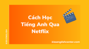 cach hoc tieng anh qua netflix