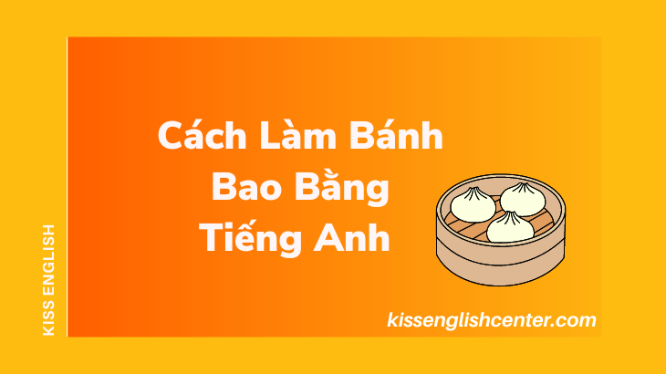 cach lam banh bao bang tieng anh