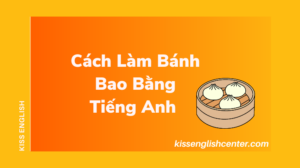 cach lam banh bao bang tieng anh