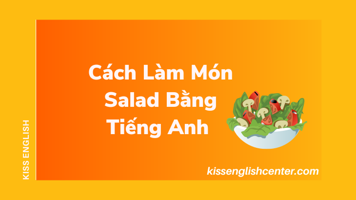 cach lam mon salad bang tieng anh