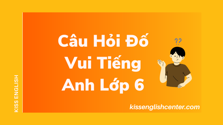 cau hoi do vui tieng anh lop 6