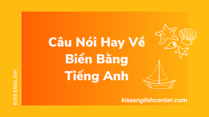 cau noi hay ve bien bang tieng anh