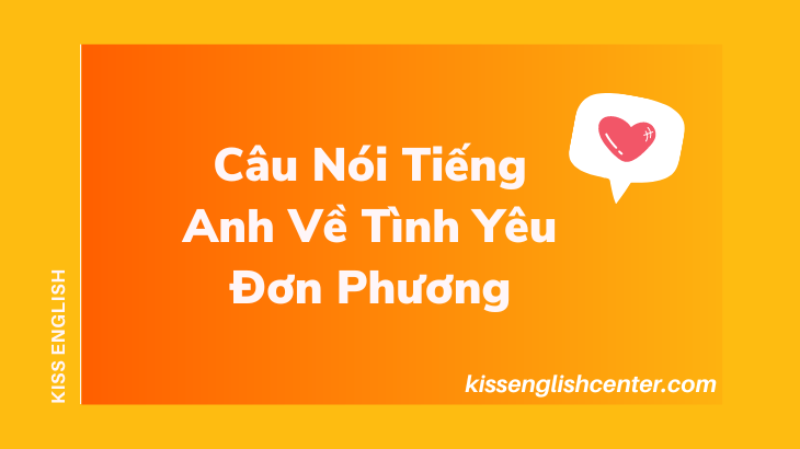 cau noi tieng anh ve tinh yeu don phuong
