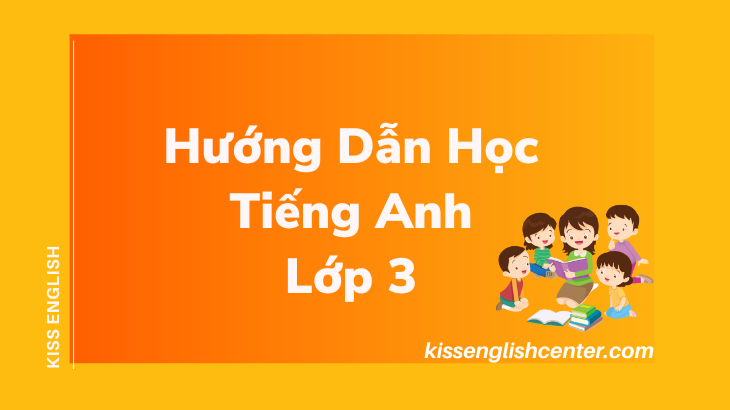 hướng dẫn học tiếng anh lớp 3