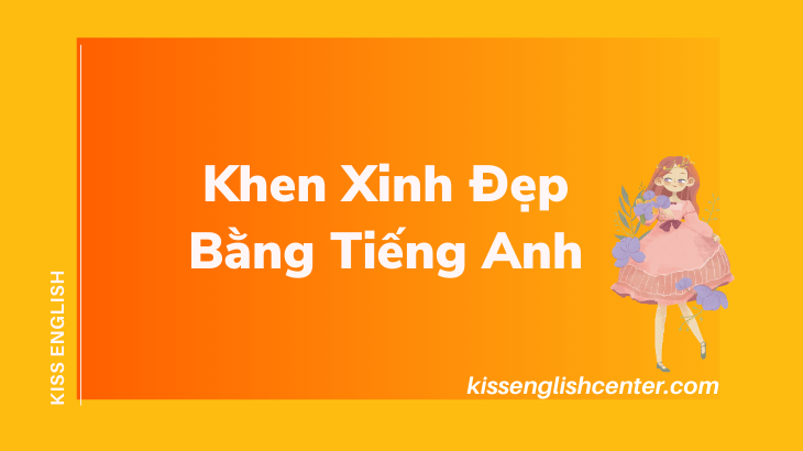 khen xinh đẹp bằng tiếng anh