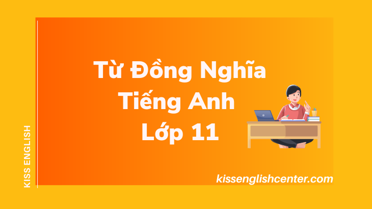 từ đồng nghĩa tiếng anh lớp 11