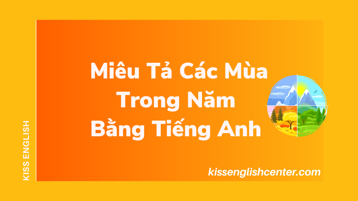 miêu tả các mùa trong năm bằng tiếng anh