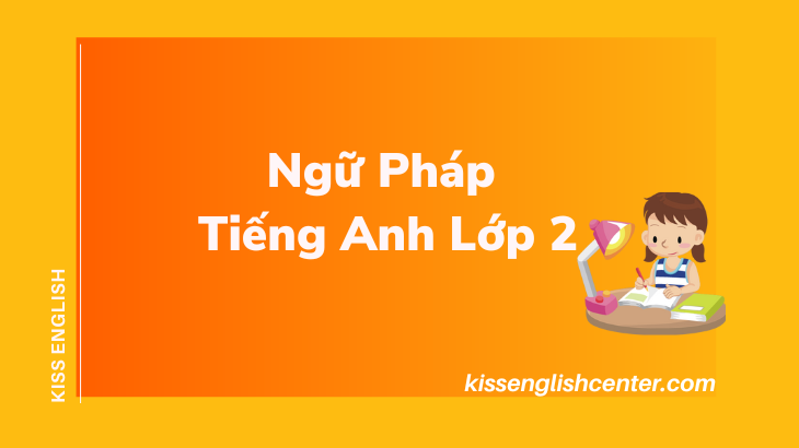 ngữ pháp tiếng anh lớp 2