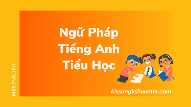 ngữ pháp tiếng anh tiểu học