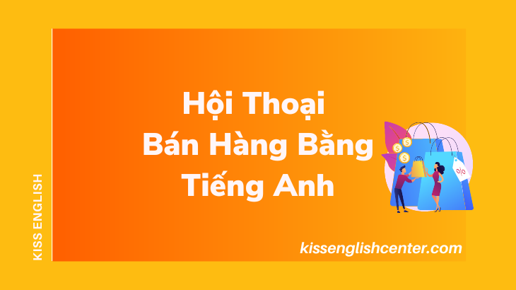 hội thoại bán hàng bằng tiếng anh