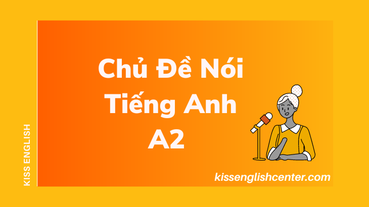 chu-de-noi-tieng-anh-a2