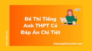de-thi-tieng-anh-thpt-co-dap-an-chi-tiet