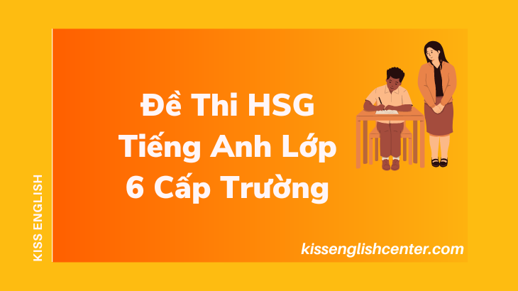 de-thi-hoc-sinh-gioi-tieng-anh-6-cap-truong