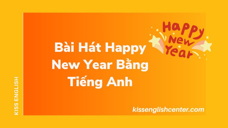 Bài Hát Happy New Year Bằng Tiếng Anh 
