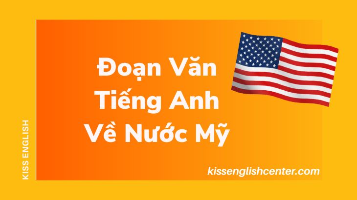 Đoạn Văn Tiếng Anh về nước mỹ