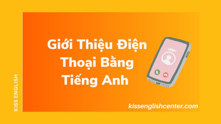 Giới Thiệu Điện Thoại Bằng Tiếng Anh