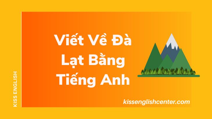 Viết Về Đà Lạt Bằng Tiếng Anh