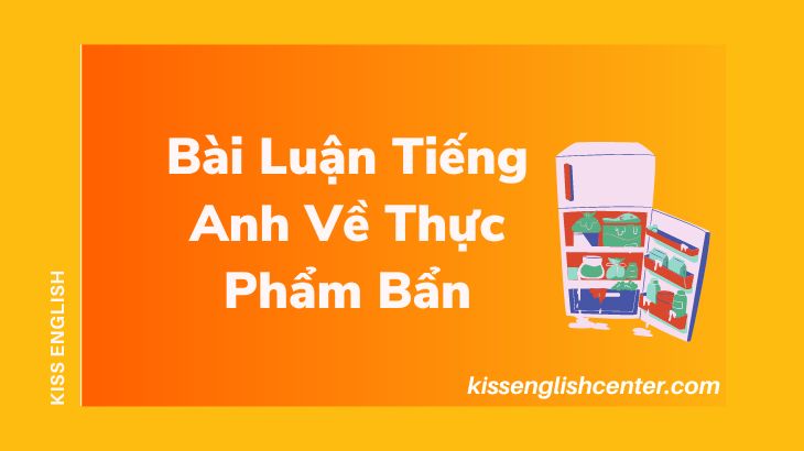 Mẫu Bài Luận Tiếng Anh Về Thực Phẩm Bẩn