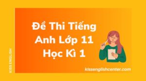 Đề Thi Tiếng Anh Lớp 11 Học Kì 1