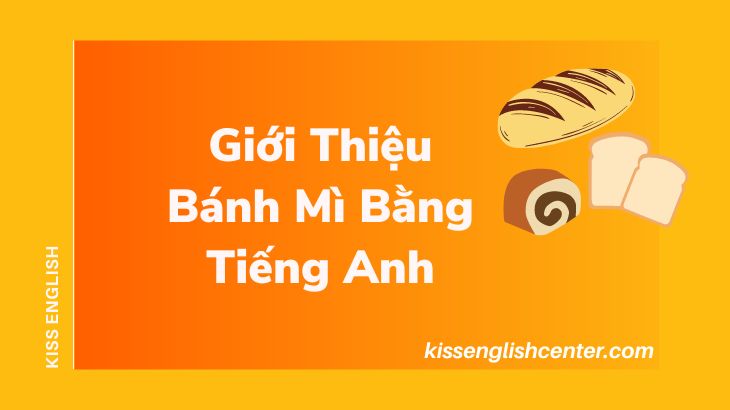 Giới Thiệu Bánh Mì Bằng Tiếng Anh