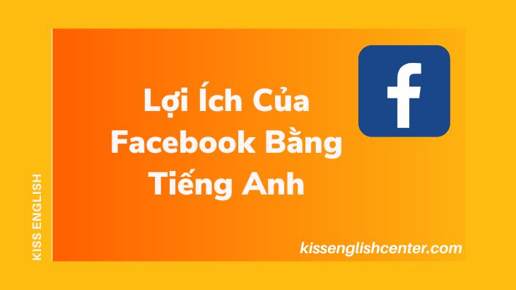 Lợi Ích Của Facebook Bằng Tiếng Anh