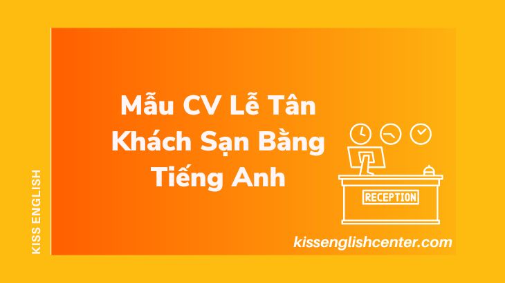 Mẫu CV Lễ Tân Khách Sạn Bằng Tiếng Anh