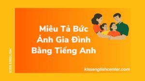 Miêu Tả Bức Ảnh Gia Đình Bằng Tiếng Anh