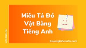 Miêu Tả Đồ Vật Bằng Tiếng Anh