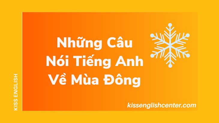 Những Câu Nói Tiếng Anh Về Mùa Đông 
