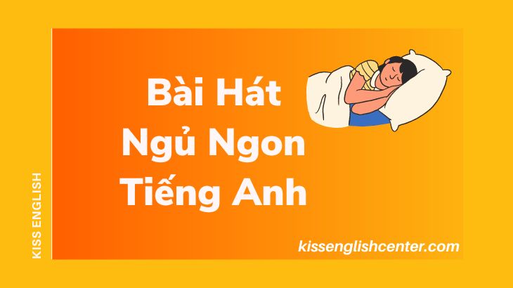 Bài Hát Ngủ Ngon Tiếng Anh