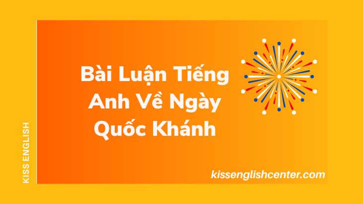 Bài Luận Tiếng Anh Về Ngày Quốc Khánh