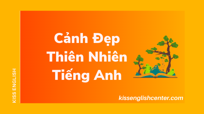 Cảnh Đẹp Thiên Nhiên Tiếng Anh