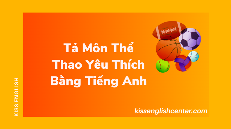 Tả Môn Thể Thao Yêu Thích Bằng Tiếng Anh