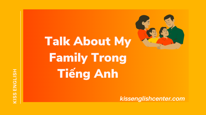 Mẫu Bài Talk About My Family Trong Tiếng Anh